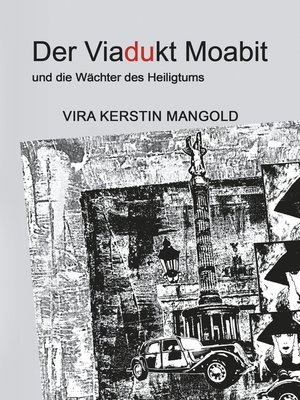 cover image of Der Viadukt Moabit und die Wächter des Heiligtums